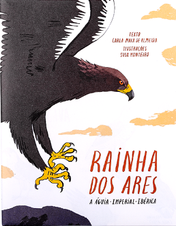 Rainha dos Ares: A Águia Imperial-Ibérica, Carla Maia de Almeida e Susa Monteiro