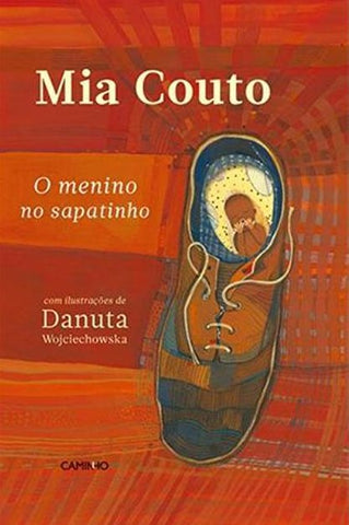 O Menino no Sapatinho, de Mia Couto e Danuta Wojciechowska