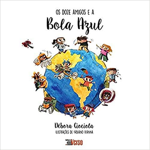 Os Doze Amigos e a Bola Azul, Débora Ciociola & Fabiano Vianna