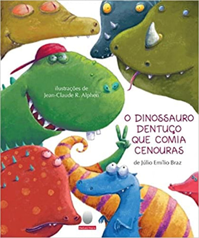 O Dinossauro Dentuço Que Comia Cenouras, Júlio Emílio Braz