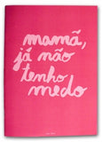 Mamã, Já Não Tenho Medo, de Lisa Teles