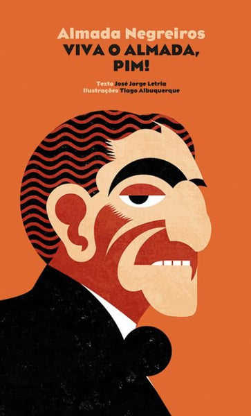 Almada Negreiros, Viva O Almada, Pim!, de José Jorge Letria e Tiago Albuquerque