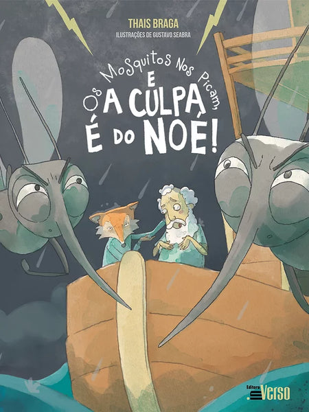 Os Mosquitos Nos Picam, e a Culpa é do Noé!; Thais Braga & Gustavo Seabra