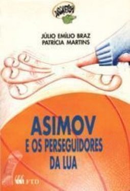 Asimov e os Perseguidores da Lua, Júlio Emílio Braz e Patrícia Martins
