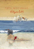 livro infantil em portugues de Cristina villaça, tres mocinhas elegantes, capa