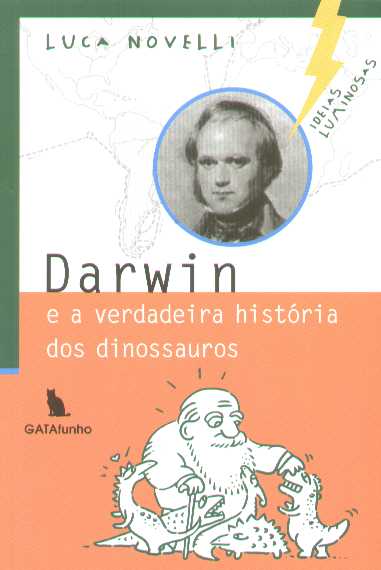 Darwin e a Verdadeira História dos Dinossauros, de Luca Novelli