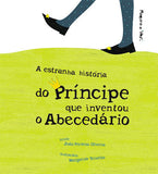 A Estranha História Do Príncipe Que Inventou O Abecedário, João Ferreira Oliveira