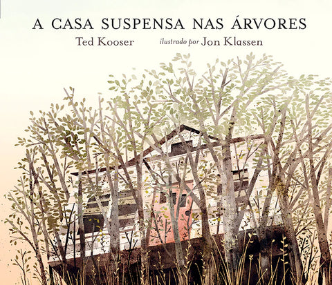 A Casa Suspensa nas Árvores, Ted Kooser & Jon Klassen