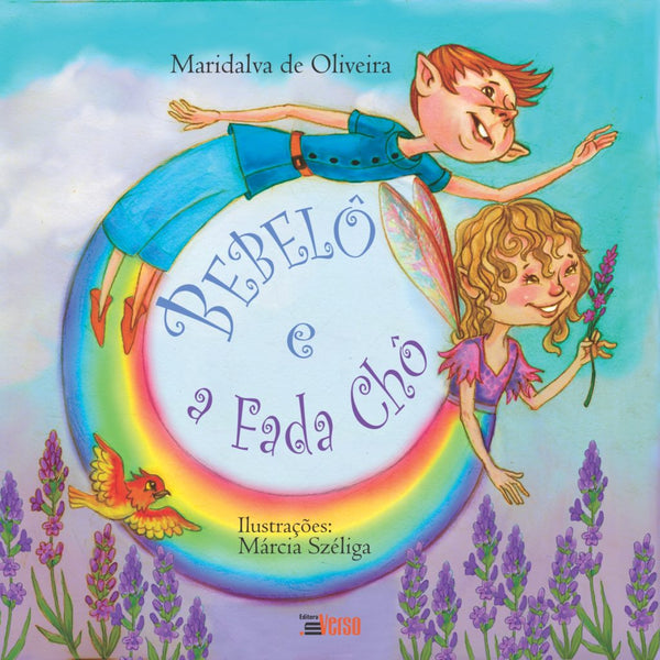 Bebelô e a Fada Chô, de Maridalva de Oliveira e Márcia Széliga
