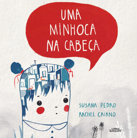 Uma Minhoca na Cabeça, Susana Pedro & Rachel Caiano