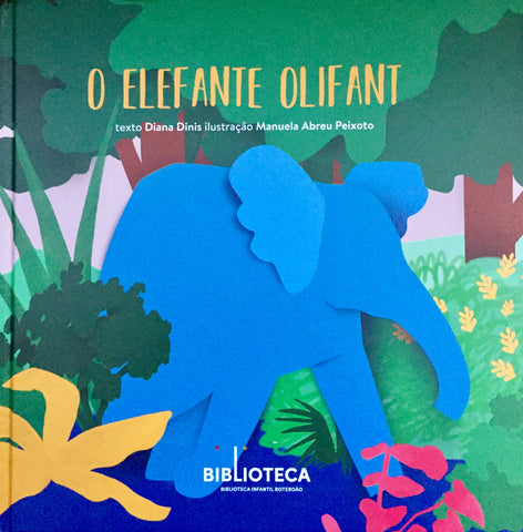O Elefante Olifant, Diana Dinis & Manuela Abreu Peixoto