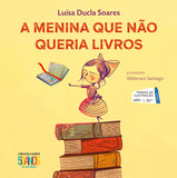 A Menina Que Não Queria Livros, Luísa Ducla Soares & Weberson Santiago