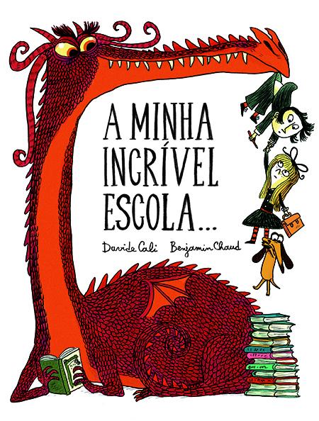 A Minha Incrível Escola, Davide Cali & Benjamin Chaud