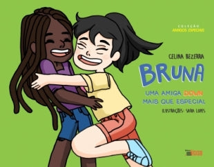 Bruna, uma Amiga Down mais que especial, Celina Bezerra & Sara Lopes