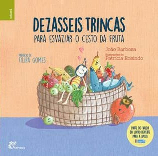 Dezasseis Trincas Para Esvaziar o Cesto da Fruta, João Barbosa & Patrícia Rosindo