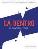 Cá Dentro, de Isabel Minhós Martins, Maria Manuel Pedrosa e Madalena Matoso