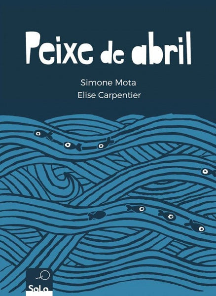 Peixe de Abril, de Simone Mota e Elise Carpentier