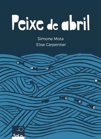 Peixe de Abril, de Simone Mota e Elise Carpentier