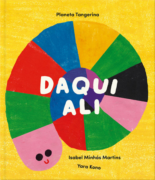 Daqui Ali, Isabel Minhós Martins & Yara Kono
