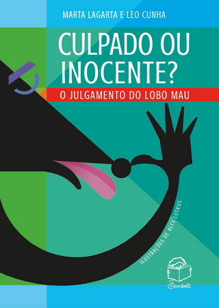 Culpado ou Inocente? O Julgamento do Lobo Mau, Marta Lagarta, Leo Cunha & Alex Lutkus