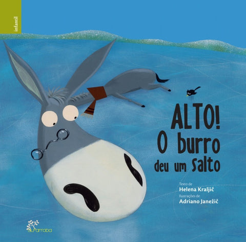 Alto! O Burro Deu Um Salto!, Helena Kraljič & Adriano Janezic