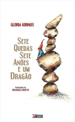 Sete Quedas, Sete Anões e Um Dragão, Gloria Kirinus & Rosangela Grafetti