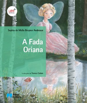A Fada Oriana, Sophia de Mello Breyner & Teresa Calem