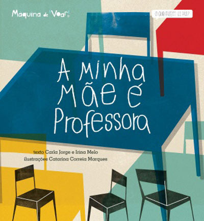 livro infantil em português A minha mae é professora, Carla Jorge e Irina Melo