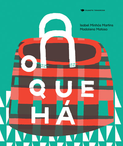 O Que Há, de Isabel Minhós Martins e Madalena Matoso