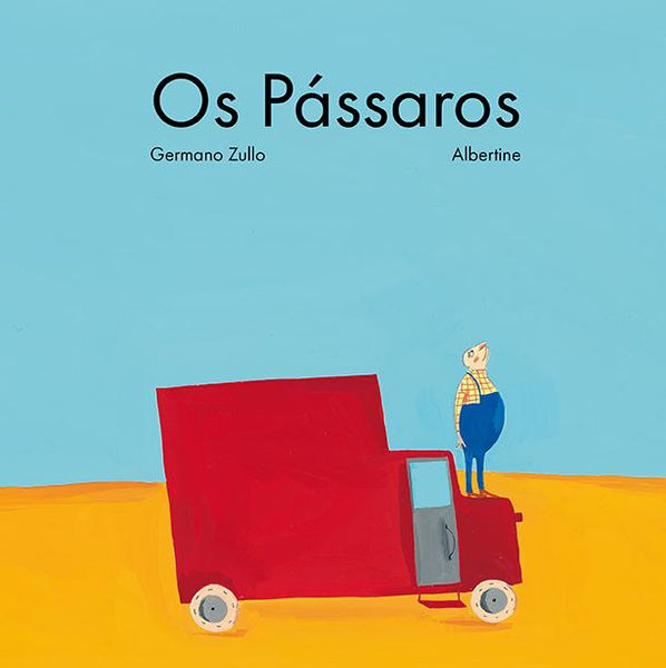 Os Pássaros, Germano Zullo & Albertine