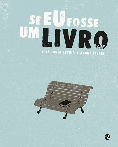 Se Eu Fosse Um Livro, de José Jorge Letria e André Letria