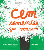 Cem Sementes Que Voaram, de Isabel Minhós Martins e Yara Kono
